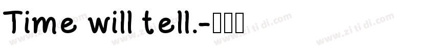 Time will tell.字体转换